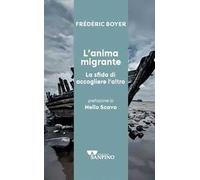L'anima migrante. La sfida di accogliere l'altro