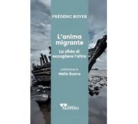 L'anima migrante. La sfida di accogliere l'altro