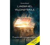 L'anima nel vecchio baule. Il segreto delle immagini misteriose