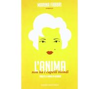 L'anima non ha i capelli biondi. Tributo a Marilyn Monroe