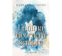 L'anima ricorderà sempre
