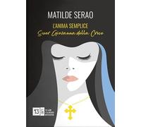L'anima semplice. Suor Giovanna della Croce