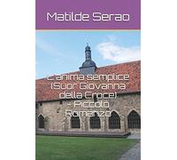 L'anima semplice (Suor Giovanna della Croce) - Piccolo Romanzo