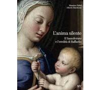 L'anima silente. Il Sassoferrato e l'eredita di Raffaello