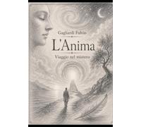 L'Anima. Viaggio nel mistero