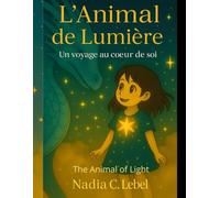 L'Animal de Lumière: Un voyage au coeur de soi