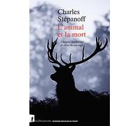 L'animal et la mort: Chasses, modernité et crise du sauvage