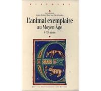 L'animal exemplaire au Moyen-âge, Ve-XVe siècles: [actes du colloque international, Muséum d'histoire naturelle d'Orléans, 26 et 27 septembre 1996