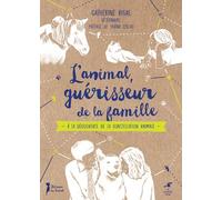 L'animal, guérisseur de la famille: A la découverte de la constellation animale