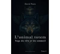 L'animal: Yoga du rêve et du sommeil conscient