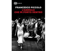 L'animale che mi porto dentro
