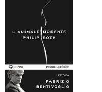L'animale morente letto da Fabrizio Bentivoglio. Audiolibro. CD A