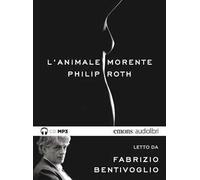 L'animale morente letto da Fabrizio Bentivoglio. Audiolibro. CD Audio formato MP3