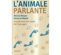 L'animale parlante. Introduzione allo studio del linguaggio
