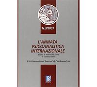 Annata Psicoanalitica Internazionale. The International Journal Of Psychoanalysi