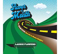 Lannie Flowers Flavor of the Month: The Remixed March to Home Singles (CD) Album