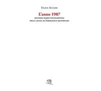 L'anno 1987. Secondo diario inconsapevole della caccia all'ideologico quotidiano