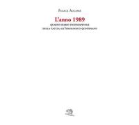L'anno 1989. Quarto diario inconsapevole della caccia all'ideologico quotidiano