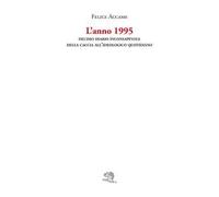 L'anno 1995. Decimo diario inconsapevole della caccia all’ideologico quotidiano