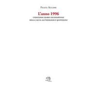 L'anno 1996. Undicesimo diario inconsapevole della caccia all’ideologico quotidiano