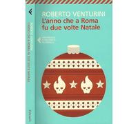 L'anno che a Roma fu due volte Natale.