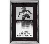 L'anno che ti ho detto addio - 2025 - 66thand2nd (Bookclub)
