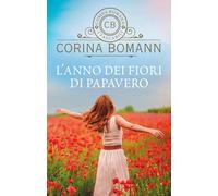 L'anno dei fiori di papavero