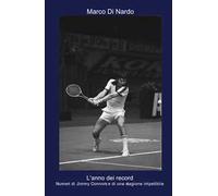 L'anno dei record. Numeri di Jimmy Connors e di una stagione irripetibile