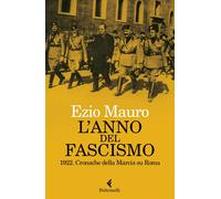 L'anno del fascismo. 1922. Cronache della marcia su Roma [Paperback] Mauro, Ezio
