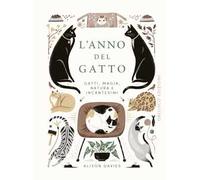 L'anno del gatto. Gatti, magia, natura e incantesimi