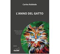 L'anno del gatto - Robledo Carlos