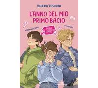 L'anno del mio primo bacio