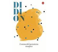 L'ANNO DEL PENSIERO MAGICO - DIDION JOAN - Il Saggiatore