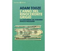 L'anno del rinoceronte grigio. La catastrofe che avremmo dovuto prevedere