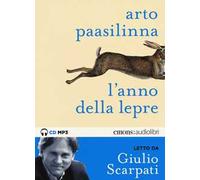 L'anno della lepre letto da Giulio Scarpati. Audiolibro. CD Audio formato MP3. Ediz. integrale