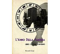 L'Anno Della Pantera - Libro I: Fiori D'Inverno: Volume 1