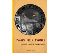 L'Anno Della Pantera - Libro II: La Città Sta Bruciando