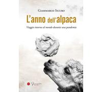 L'anno dell'alpaca. Viaggio intorno al mondo durante una pandemia