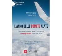 L'anno delle comete alate. Storie dei disastri aerei che hanno insanguinato i cieli nel 1972