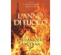 L' anno di fuoco. Il Sessantotto a Modena