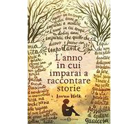 L'anno in cui imparai a raccontare storie