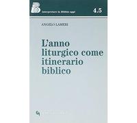 L'anno liturgico come itinerario biblico