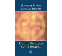 L'anno liturgico come terapia