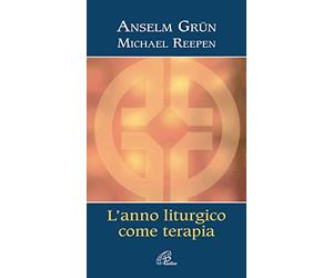 L'anno liturgico come terapia