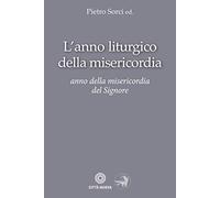 L' anno liturgico della misericordia. Anno della misericordia del Signore