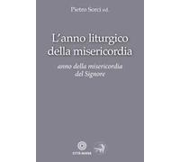 L' anno liturgico della misericordia. Anno della misericordia del Signore