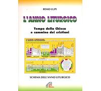 L'anno liturgico. Tempo della Chiesa e cammino dei cristiani. Schema dell'anno liturgico