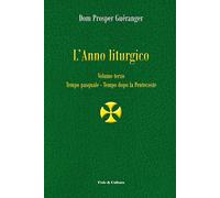 L'anno liturgico. Tempo pasquale-Tempo dopo Pentecoste (Vol. 3) [Paperback] [Apr