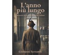 L'anno più lungo: Memorie di un anno di servizio militare