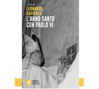 L'anno santo con Paolo VI - Sapienza Leonardo